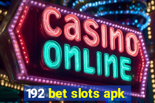 192 bet slots apk